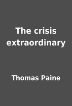 The crisis extraordinary by Thomas Paine