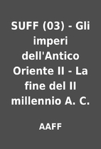 SUFF (03) - Gli imperi dell'Antico Oriente…