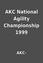 AKC National Agility Championship 1999 by…