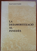 La desamortització del Penedès. by Remei…