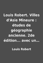 Louis Robert. Villes d'Asie Mineure :…