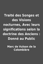 Traité des Songes et des Visions nocturnes,…
