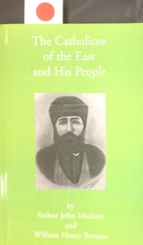 The Catholicos of the East and His People by…