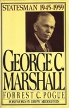 George C. Marshall: Statesman, 1945-1959 by…