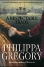A Respectable Trade by Philippa Gregory