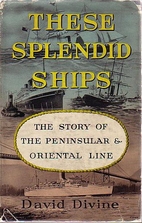 These Splendid Ships - the Story of the…