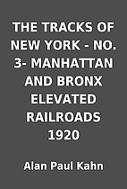 THE TRACKS OF NEW YORK - NO. 3- MANHATTAN…