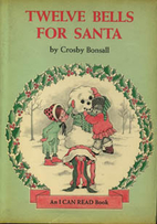 Twelve Bells for Santa by Crosby Newell…