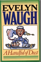 A Handful of Dust by Evelyn Waugh
