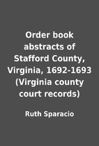 Order book abstracts of Stafford County,…