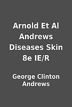 Arnold Et Al Andrews Diseases Skin 8e IE/R…