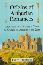 Origins of Arthurian Romances: Early Sources…