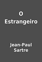 O Estrangeiro by Jean-Paul Sartre