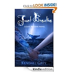 Just Breathe (Just Breathe, #3) by Kendall…