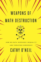Weapons of Math Destruction: How Big Data…