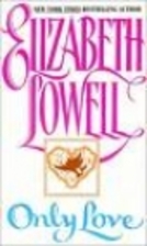 Only Love by Elizabeth Lowell