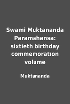 Swami Muktananda Paramahansa: sixtieth…