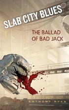 Slab City Blues: The Ballad of Bad Jack by…