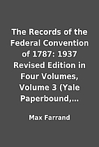 The Records of the Federal Convention of…