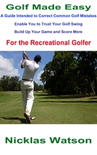 Golf Made Easy: A guide intended to correct…