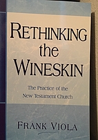 Rethinking the Wineskin: The Practice of the…