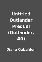 Untitled Outlander Prequel (Outlander, #0)…