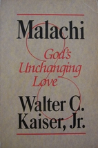 Malachi: God's Unchanging Love by Walter C.…