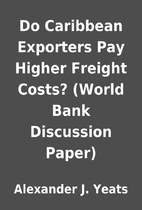 Do Caribbean Exporters Pay Higher Freight…