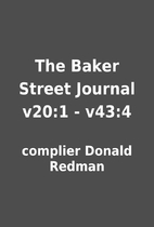 The Baker Street Journal v20:1 - v43:4 by…