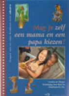 Mag je zelf een mama en een papa kiezen? :…
