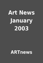 Art News January 2003 by ARTnews