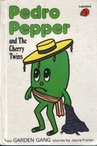 Garden Gang: Pedro Pepper and the Cherry…