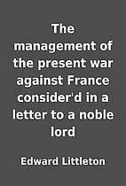 The management of the present war against…
