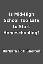 Is Mid-High School Too Late to Start…