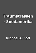 Traumstrassen - Suedamerika by Michael…
