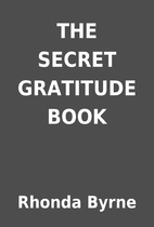 THE SECRET GRATITUDE BOOK by Rhonda Byrne