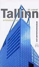 Tallinna 20. sajandi arhitektuur :…
