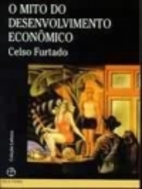 O mito do desenvolvimento econômico by…
