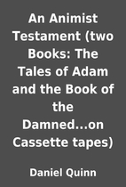 An Animist Testament (two Books: The Tales…