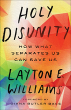 Holy Disunity: How What Separates Us Can…
