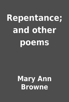Repentance; and other poems by Mary Ann…