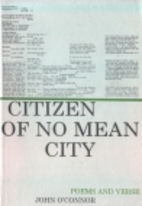 A Citizen of No Mean City: Poems and Verse,…