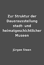 Zur Struktur der Dauerausstellung stadt- und…