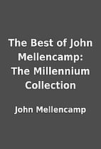 The Best of John Mellencamp: The Millennium…