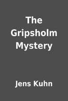 The Gripsholm Mystery by Jens Kuhn