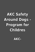 AKC Safety Around Dogs - Program for…