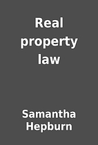 Real property law by Samantha Hepburn