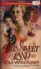 In This Sweet Land by Aola Vandergriff