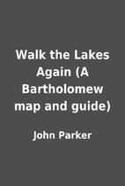Walk the Lakes Again (A Bartholomew map and…