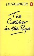 The Catcher in the Rye by J.D. Salinger